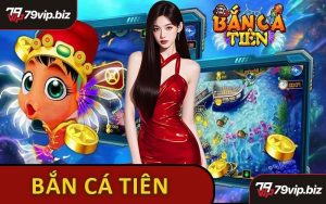 Bắn Cá Tiên