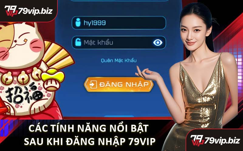 Các Tính Năng Nổi Bật Sau Khi Đăng Nhập 79VIP