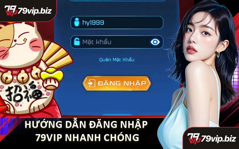 Hướng Dẫn Đăng Nhập 79VIP Nhanh Chóng