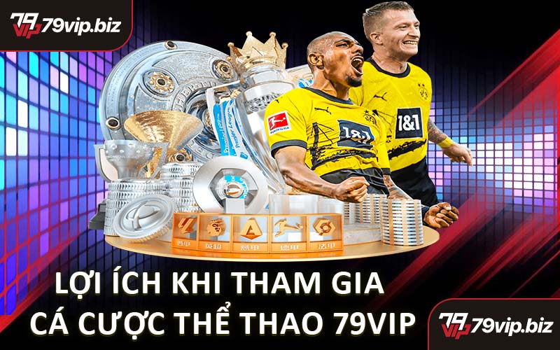 Lợi Ích Khi Tham Gia Cá Cược Thể Thao 79VIP