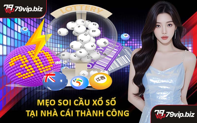 Mẹo Soi Cầu Xổ Số Tại Nhà Cái Thành Công