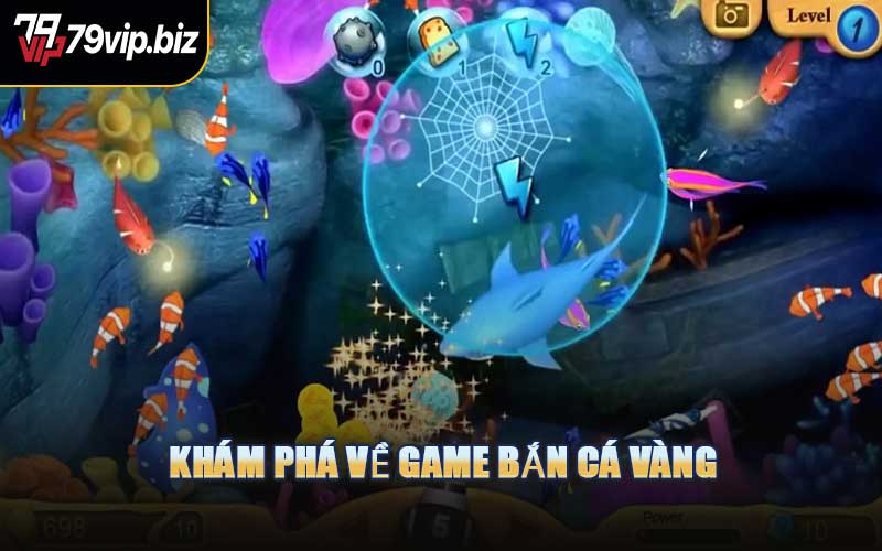 Khám Phá Về Game Bắn Cá Vàng