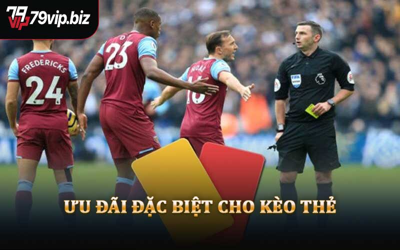Ưu Đãi Đặc Biệt Cho Kèo Thẻ