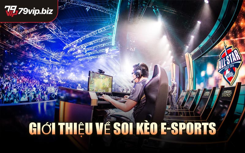 Giới thiệu về soi kèo E-Sports